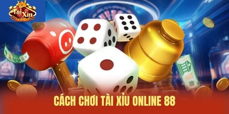 Cách chơi Tài xỉu online 88